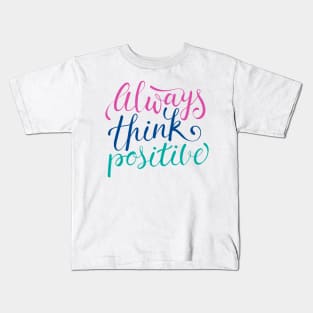 Always Think Positive Kids T-Shirt